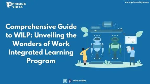Comprehensive Guide to WILP Unveiling the Wonders of Work Integrated Learning Program